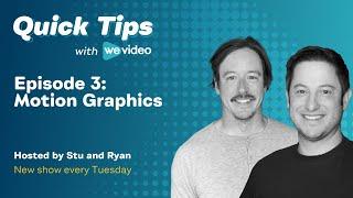 WeVideo Quick Tips Episode 3: Motion Graphics