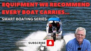 Smart Boating Series: Here’s what we recommend you have on YOUR boat!