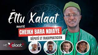 "Ëttu Xalaat" - Invité Cheikh Bara Ndiaye