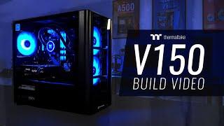 Building a Gaming PC in the Thermaltake V150 TG!