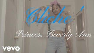 Princess Beverly Ann - Cliche' (Official Music Video)