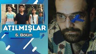 Atılmışlar (6-cı bölüm) - TAM HİSSƏ