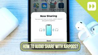 How To Audio Share Using Your Airpods?