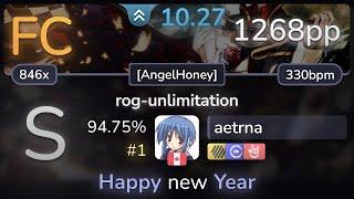 10.3⭐ aetrna | 07th Expansion - rog-unlimitation [AngelHoney] +HDDTHR 94.75% (#1 1268pp FC) - osu!