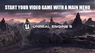 HOW TO START YOUR GAME WITH A MAIN MENU | Unreal Engine 5 .1 Tutorial