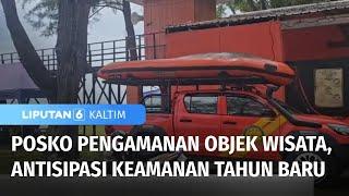 Posko Pengamanan Objek Wisata Disebar di Tiga Titik Balikpapan | Liputan 6 Kaltim