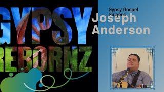 Gypsy Gospel Singers: Joseph Anderson (Christian Song)