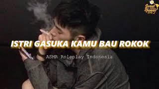 Marah Karena Bau Rokok|| ASMR Roleplay Indonesia