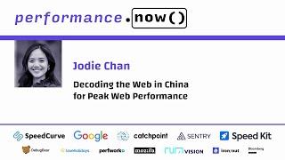 Decoding the Web in China for Peak Web Performance | Jodie Chan | performance.now() 2023