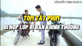 Tóm Tắt Phim Đi Họp Lớp Của PHD Troll.