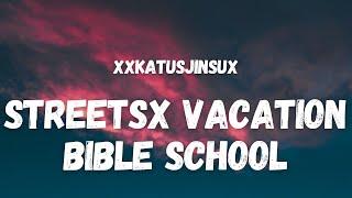 XXKATUSJINSUX - STREETSX VACATION BIBLE SCHOOL (Lyrics) (TikTok Song)