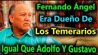 Fernando Ángel Aseguró que empezó El Grupo De Los Temerarios Junto Con Gustavo Y Adolfo Ángel