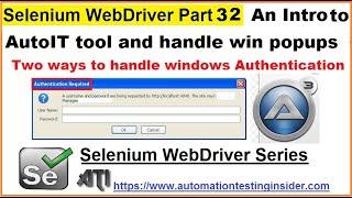 Selenium WebDriver | Part32 | Introduction to AutoIT tool and handle windows authentication