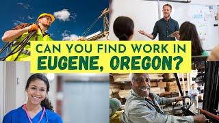 Can you Find a Job in Eugene, Oregon? [Jobs in Eugene]