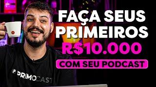 7 DICAS PARA FAZER R$10 MIL COM PUBLICIDADE NO SEU PODCAST