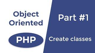 Creating classes, properties, methods - OOP in PHP | Part 1