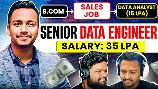 B.Com SALES Job to DATA ENGINEER JourneyHow did he reach 35+ LPA Salary?