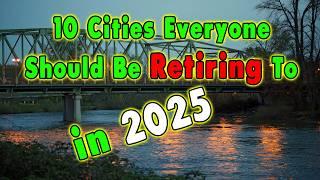 10 Best Cities to Retire or Work Remotely. (2025)