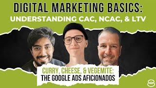  Digital Marketing Basics Part 1: Understanding CAC, nCAC, LTV