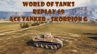 WORLD OF TANKS REPLAY 69 ACE TANKER - SKORPION G