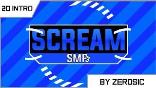 {2D Intro} Scream SMP S3 | By Zerosic