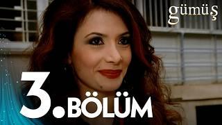 Gümüş 3. Bölüm