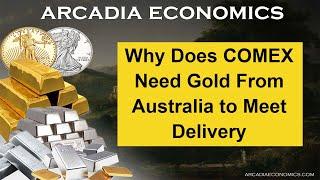 Why Does COMEX Need Gold From Australia To Meet Delivery