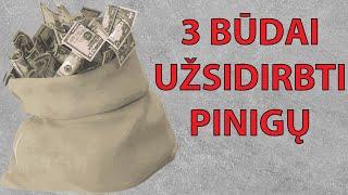 3 Būdai Kaip Uždirbti Pinigus