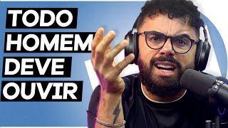 6 CONSELHOS que TODO HOMEM deveria ouvir | PODCAST do  PISTOLADA 003