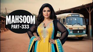 MUHSOOOM PART-333  || An Emotional & Heart Touching Novel