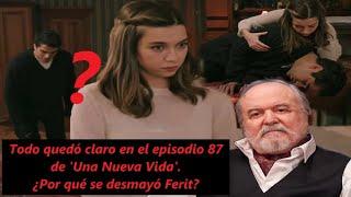 Todo quedó claro en el episodio 87 de 'Una Nueva Vida'. ¿Por qué se desmayó Ferit?