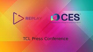 Replay @ CES 2025 - TCL Press Conference (UNCUT)