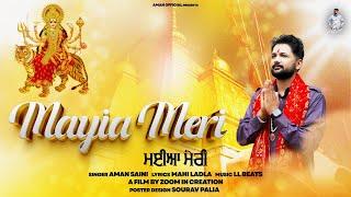 MAYIA MERI - AMAN SAINI - OFFICIAL VIDEO #navratrispecial