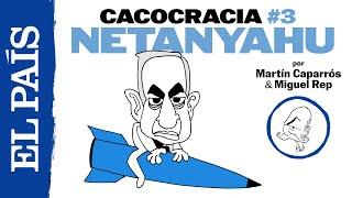 Bibi Netanyahu, el hijo del sr. Mileikowsky | CACOCRACIA | EP. 3 | EL PAÍS