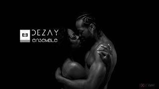 DEZAY - ENSEMBLE (Clip Officiel)