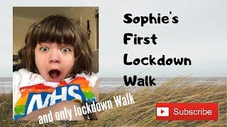 SOPHIE'S FIRST LOCKDOWN WALK - and only lockdown walk?