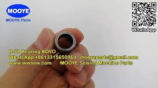 B-78 Bearing KOYO MOOYE Sewing Machine Parts - www.wwsew.com