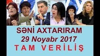 Seni axtariram 29.11.2017 Tam verilis / Seni axtariram 29 noyabr 2017