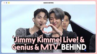 [INSIDE SEVENTEEN] ‘Jimmy Kimmel Live! & Genius & MTV’ BEHIND