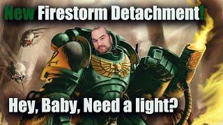 Breakdown Warhammer 40k - Talking about the New Firestorm Assault Force Detachment!