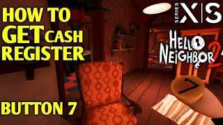 How to Get Cash Register Button 7 HELLO NEIGHBOR 2 Register Button 7 | Hello Neighbor 2 Button 7