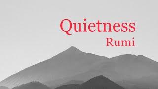 Quietness - Rumi