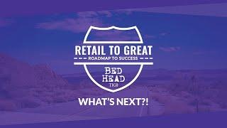 Retail To Great with TIGI Bed Head '24: WHAT NEXT?!