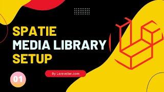 01 Setup and Install Package | Laravel Media Library Tutorial