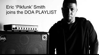 Eric ‘Pikfunk’ Smith joins the DOA PLAYLIST