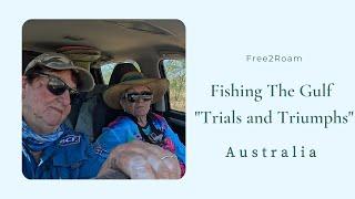 Fishing The Gulf - Trials and Triumphs