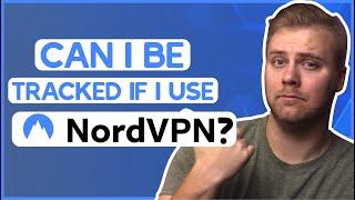 Can I Be Tracked If I Use NordVPN?