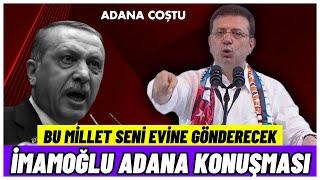 Cumhurbaşkanı Adayı Ekrem İmamoğlu Adana Halkına Seslendi