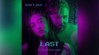 Platon & Joolay - Last (Alexander Pierce Remix)