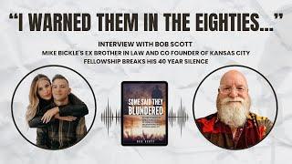 Mike Bickle's Ex Brother in Law and Co Founder of Kansas City Fellowship Breaks His 40 year Silence